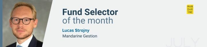 Lucas Strojny, from Mandarine Gestation, is our Fund Selector of the Month